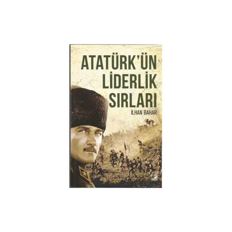 Atatürk'ün Liderlik Sırları