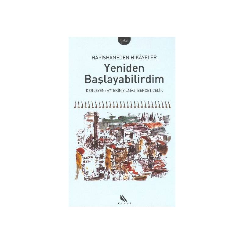 Yeniden Başlayabilirdim Hapishaneden Hikayeler