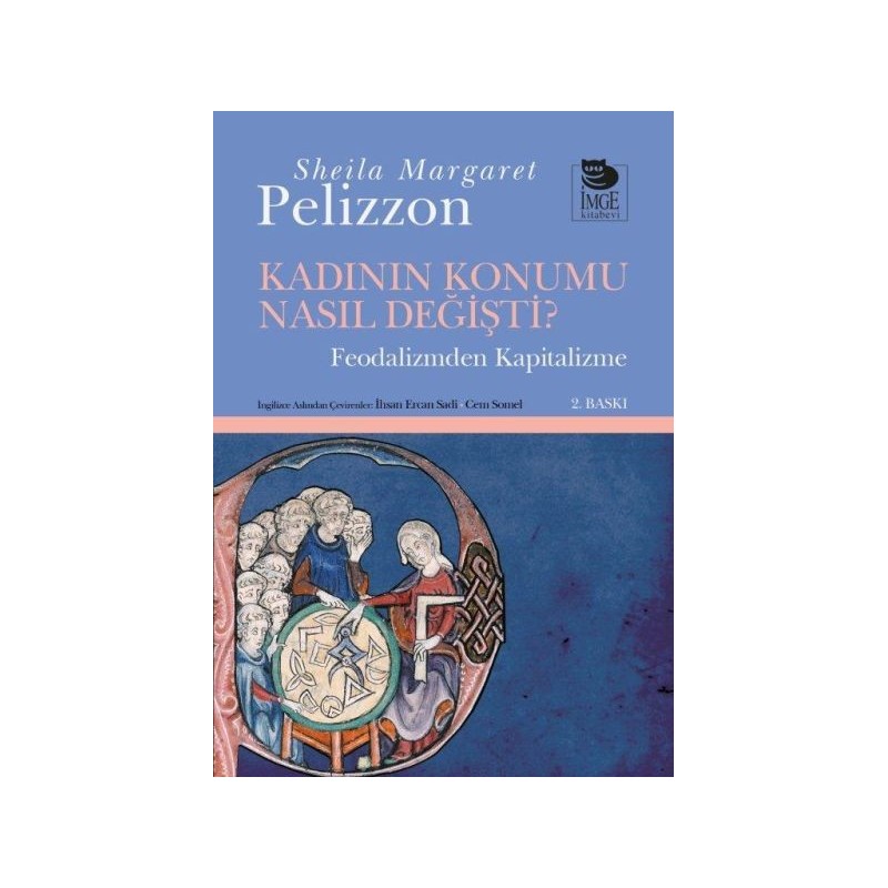 Kadının Konumu Nasıl Değişti Feodalizmden Kapitalizme Kadının Konumu Nasıl Değişti Feodalizmden Kapitalizme
