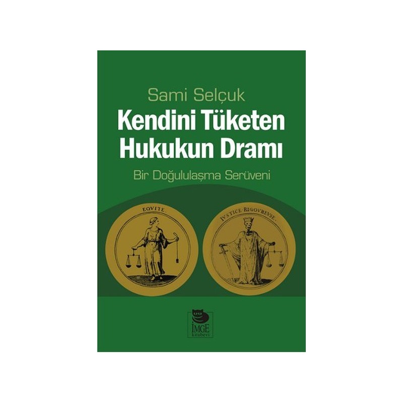 Kendini Tüketen Hukukun Dramı Bir Doğululaşma Serüveni
