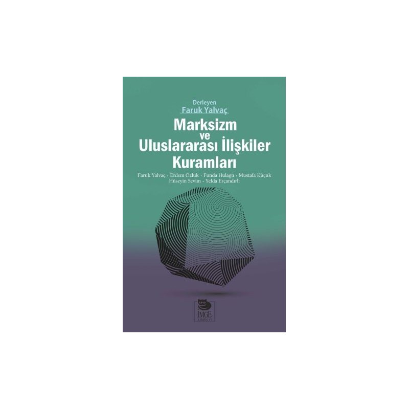 Marksizm Ve Uluslararası İlişkiler Kuramları Marksizm Ve Uluslararası İlişkiler Kuramları