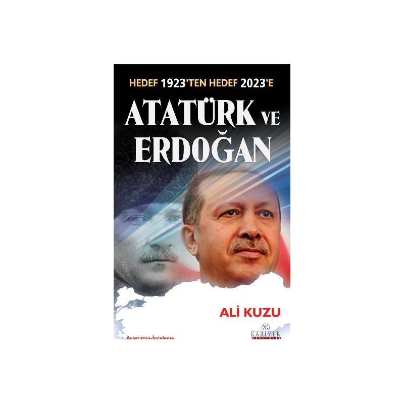 Atatürk Ve Erdoğan Hedef 1923'ten Hedef 2023'e