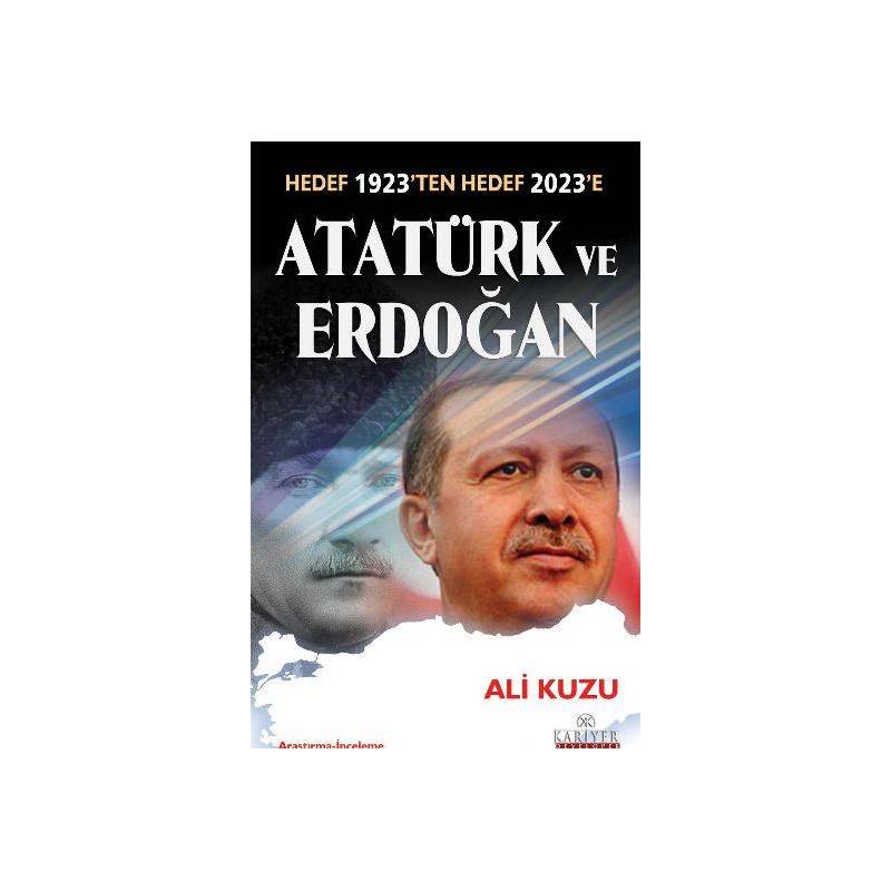 Atatürk Ve Erdoğan Hedef 1923'ten Hedef 2023'e