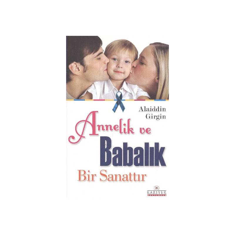 Annelik Ve Babalık Bir Sanattır