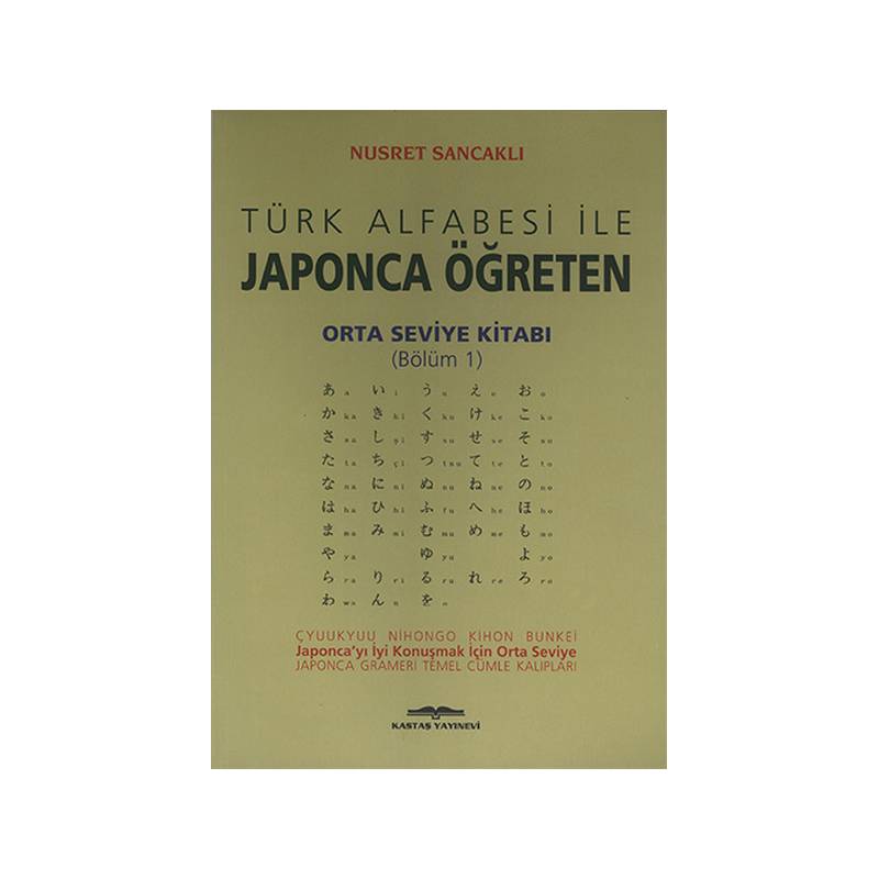 Türk Alfabesi Ile Japonca Öğreten Orta Seviye Kitabı Bölüm 1