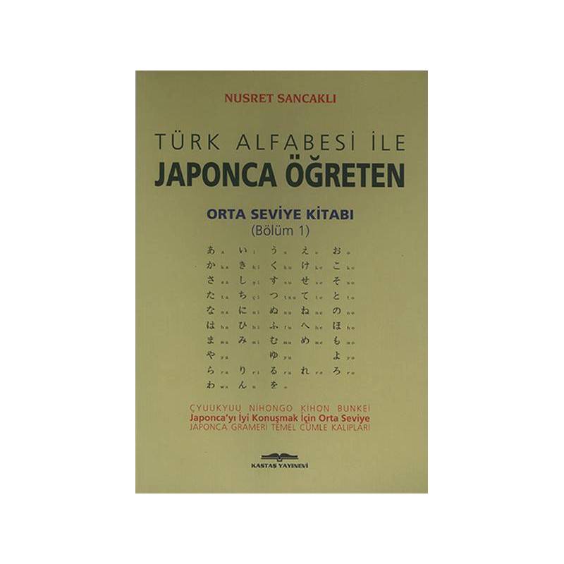 Türk Alfabesi Ile Japonca Öğreten Orta Seviye Kitabı Bölüm 1