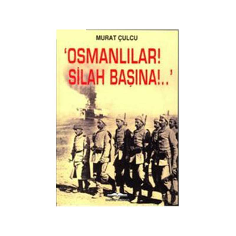 Osmanlılar Silah Başına ..