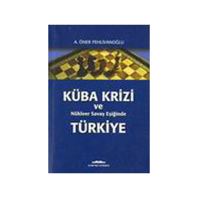 Küba Krizi Ve Nükleer Savaş Eşiğinde Türkiye