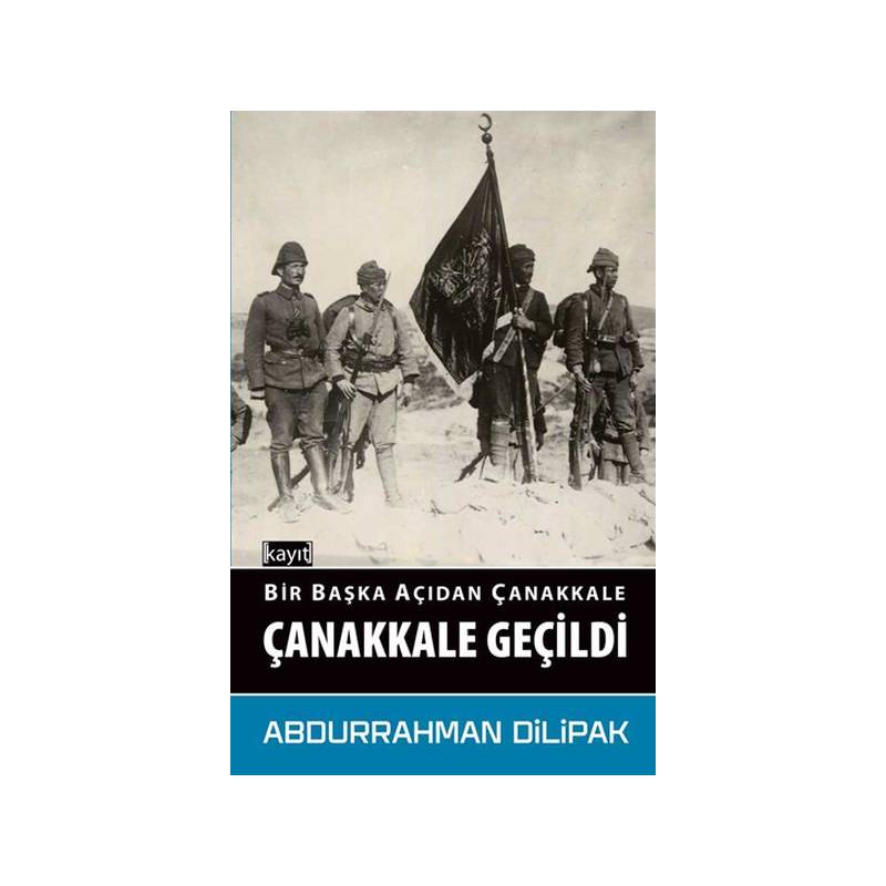 Bir Başka Açıdan Çanakkale Çanakkale Geçildi