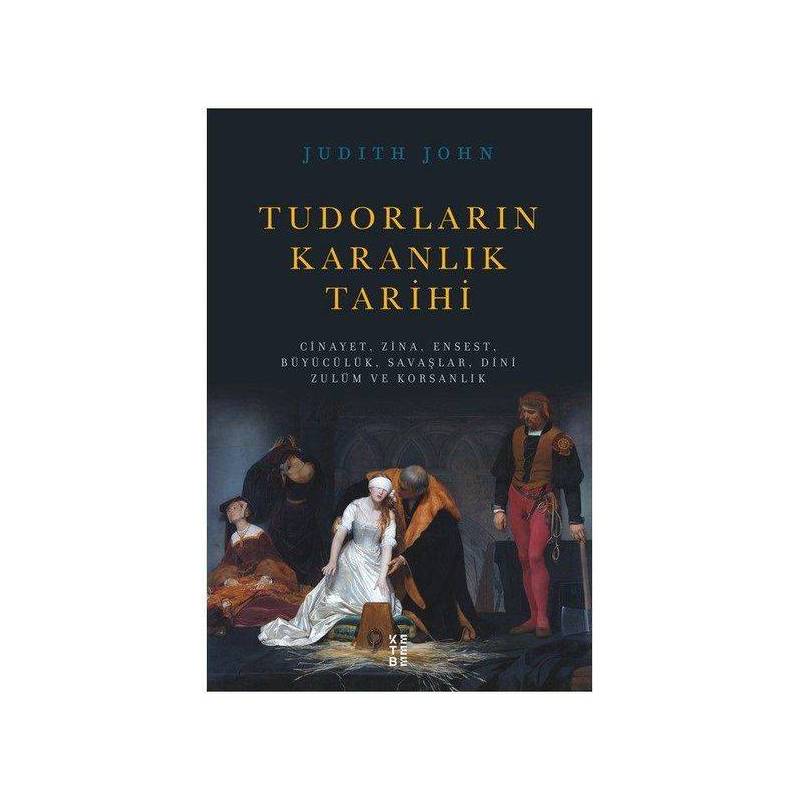 Tudorların Karanlık Tarihi