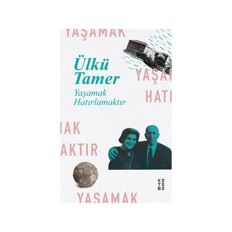 Yaşamak Hatırlamaktır