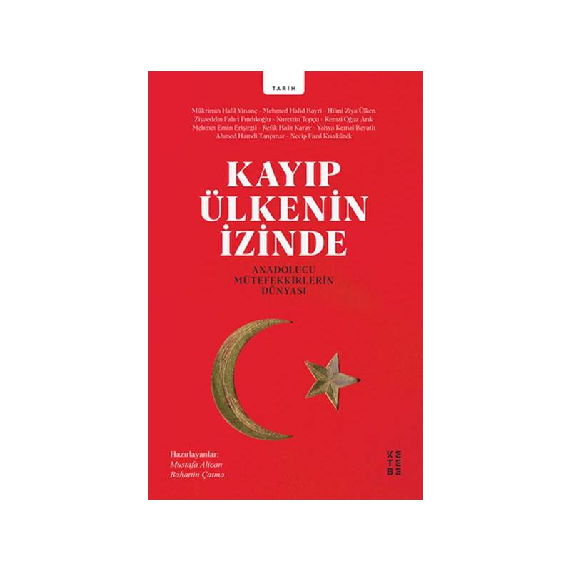 Kayıp Ülkenin İzinde Anadolucu Mütefekkirlerin Dünyası