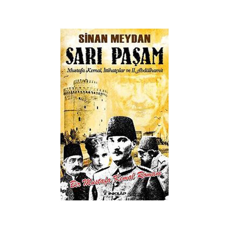 Sarı Paşam Mustafa Kemal,ittihatçılar Ve 2. Abdülhamit Sultan,örgüt Ve İhtilal