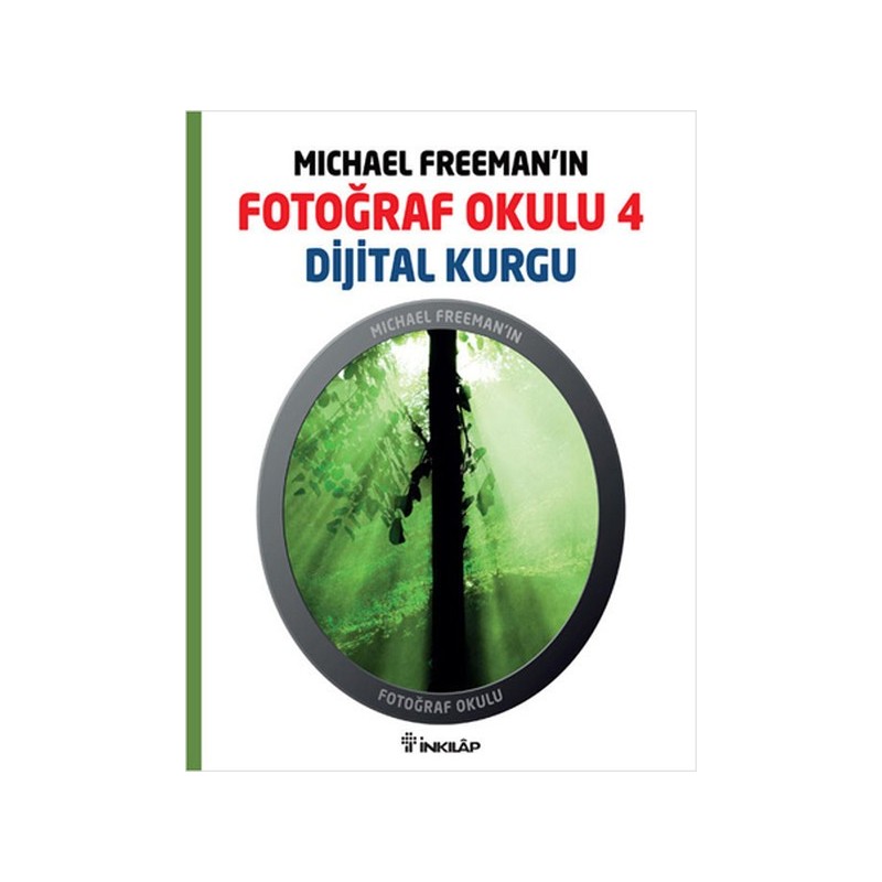 Michael Freeman'ın Fotoğraf Okulu 4 Dijital Kurgu