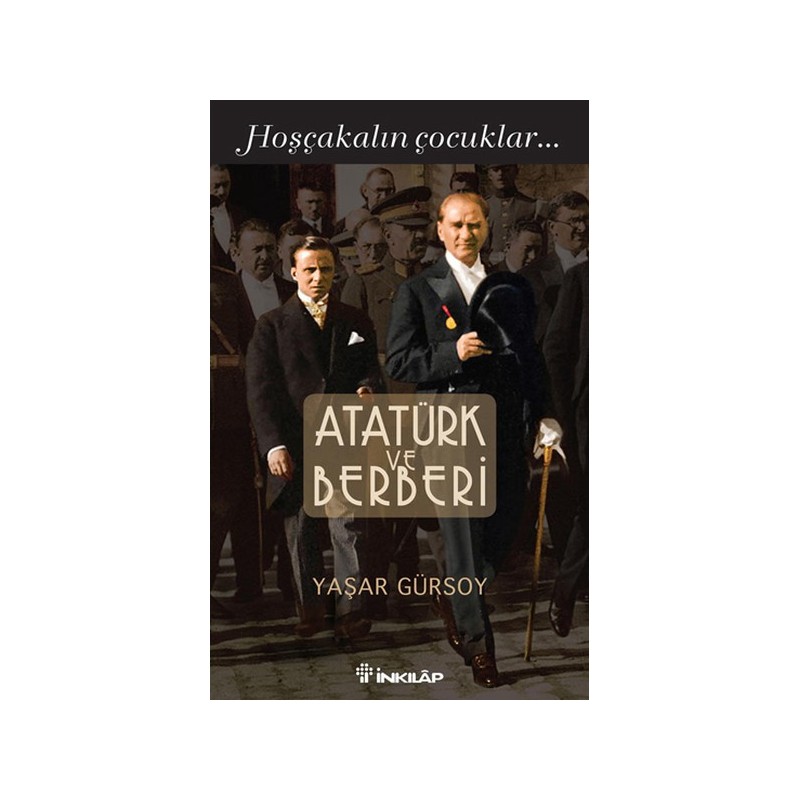 Atatürk Ve Berberi Hoşçakalın Çocuklar