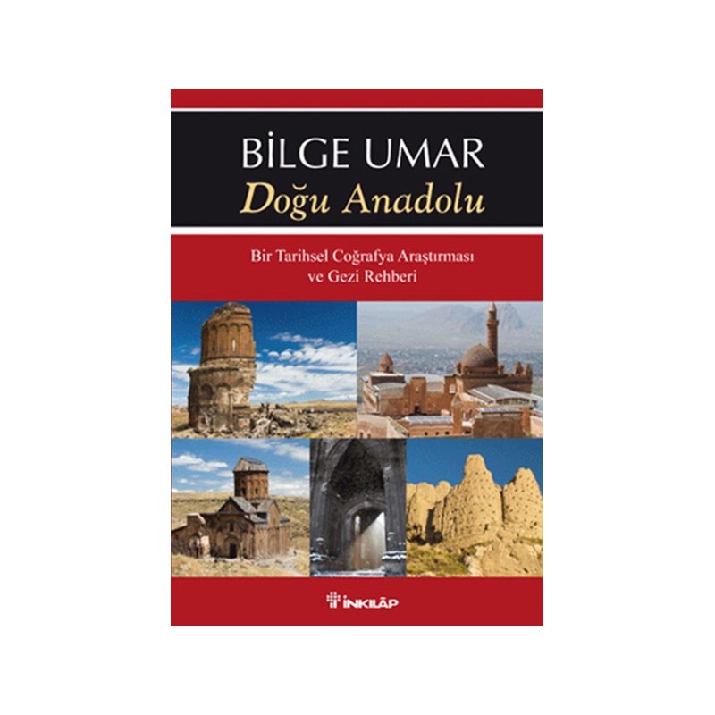 Doğu Anadolu Bir Tarihsel Coğrafya Araştırması Ve Gezi Rehberi