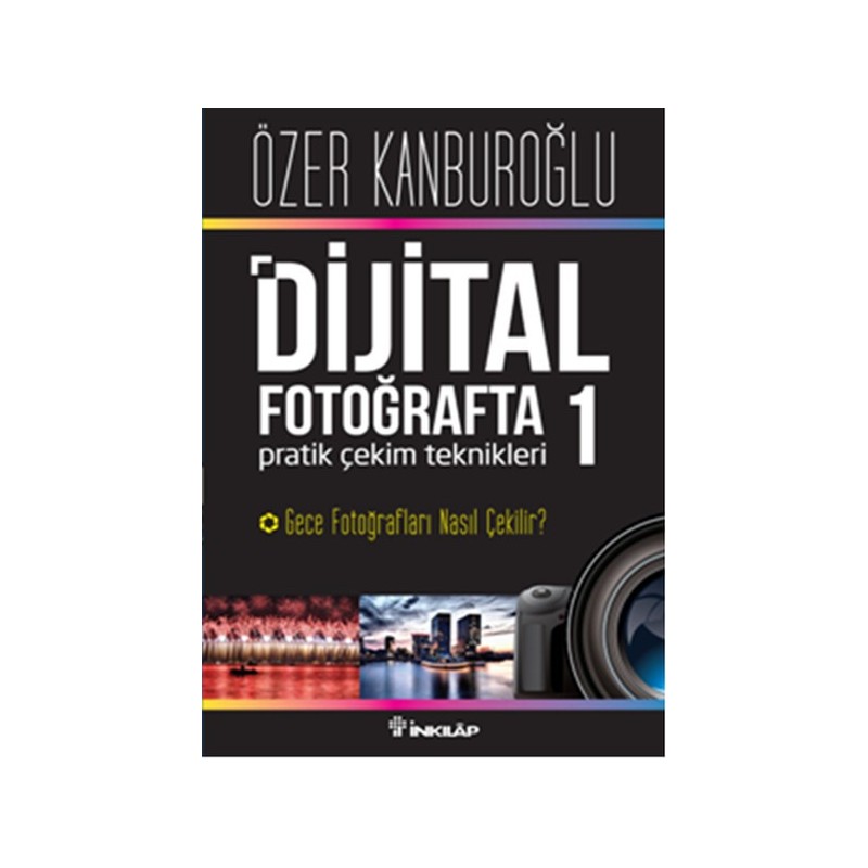 Dijital Fotoğrafta Pratik Çekim Teknikleri 1
