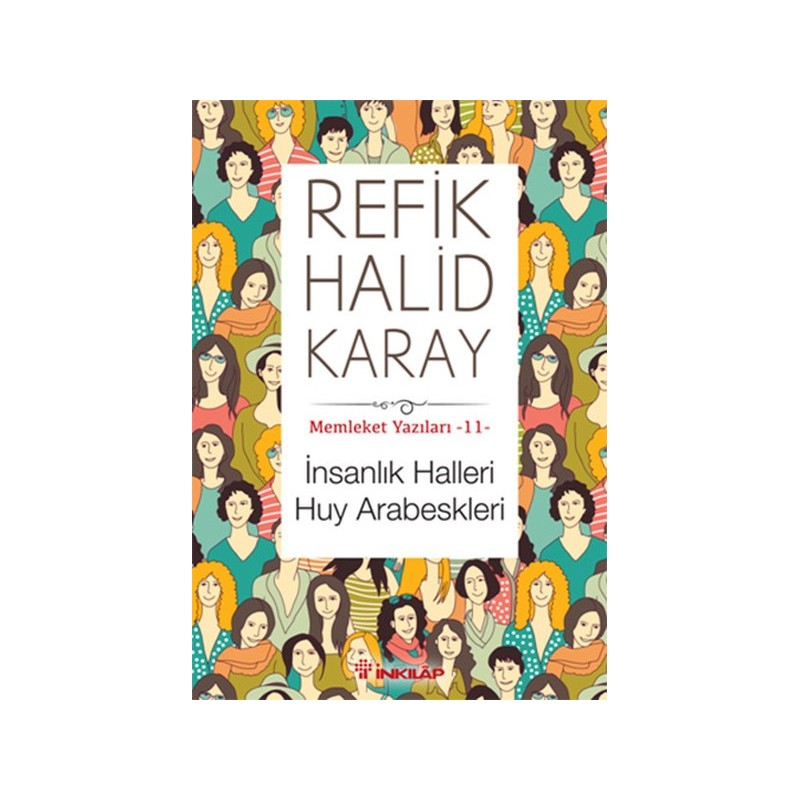Memleket Yazıları 11 İnsanlık Halleri Huy Arabeskleri