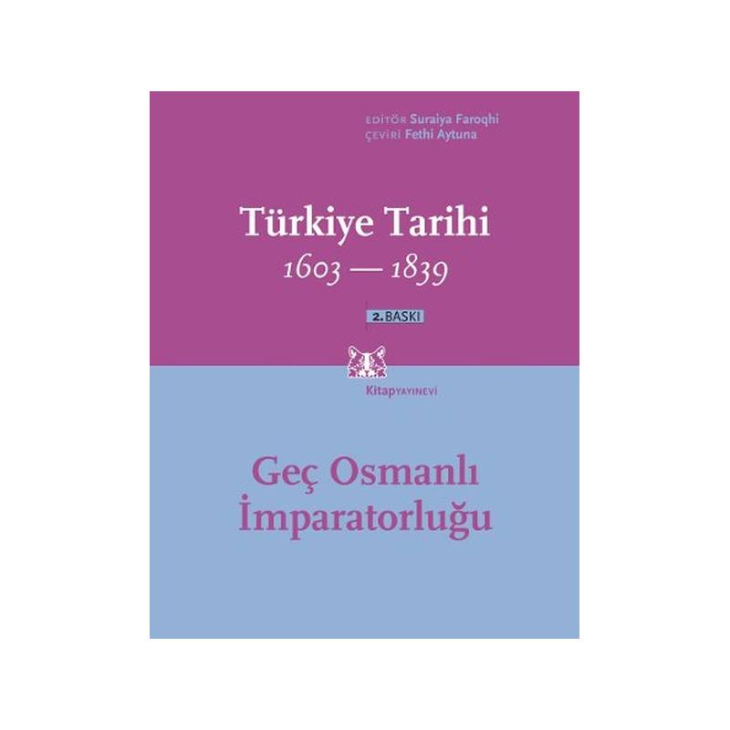 Türkiye Tarihi 1603 1839 Geç Osmanlı İmparatorluğu