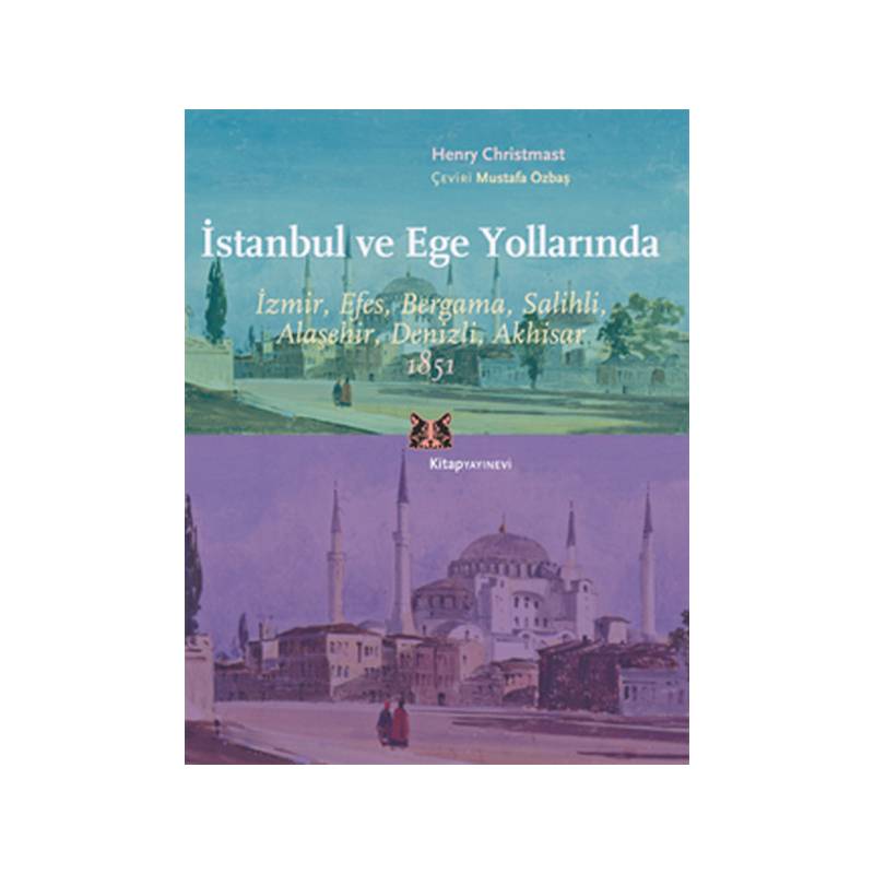 İstanbul Ve Ege Yollarında İzmir, Efes, Bergama, Salihli, Alaşehir, Denizli, Akhisar 1851