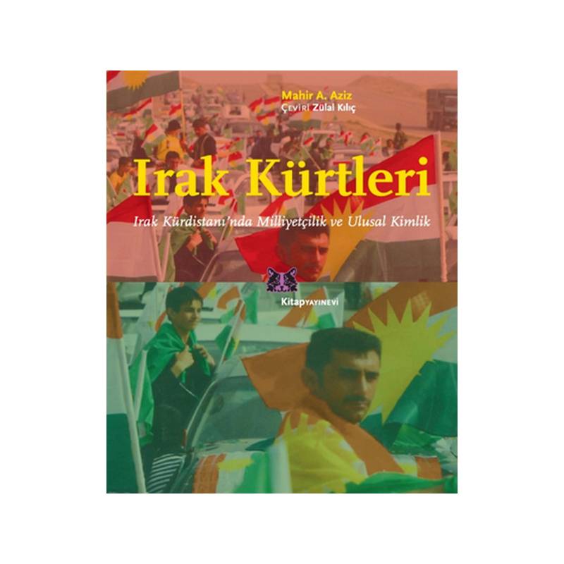 Irak Kürtleri Irak Kürdistanı'nda Milliyetçilik Ve Ulusal Kimlik