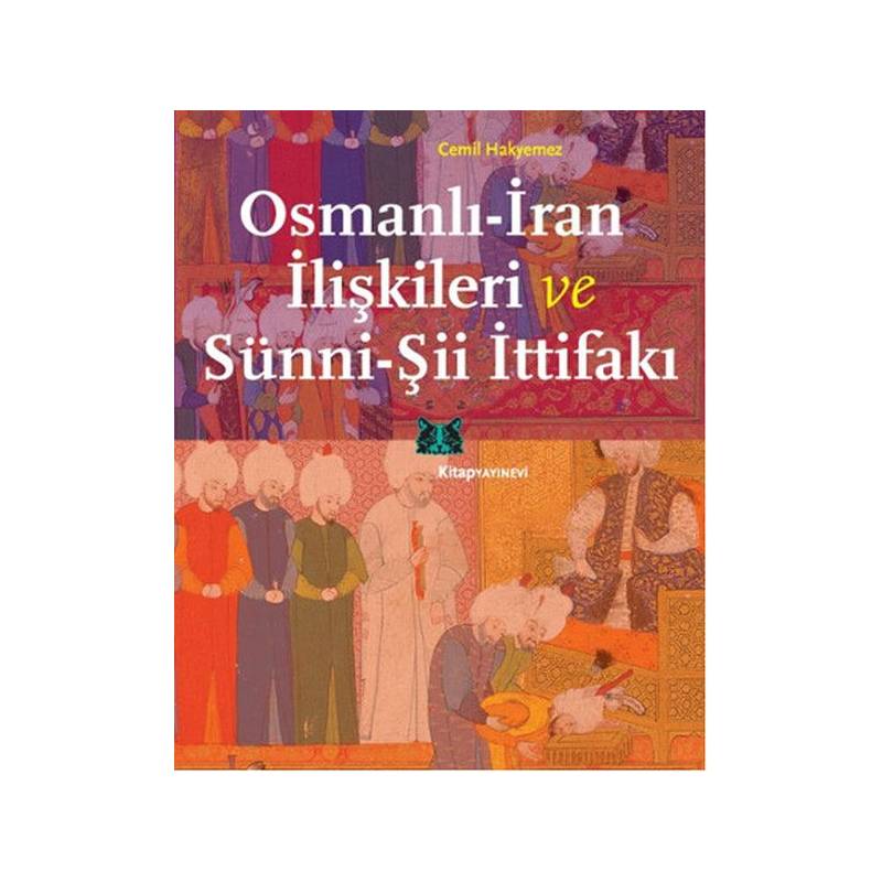 Osmanlı İran İlişkileri Ve Sünni Şii İttifakı