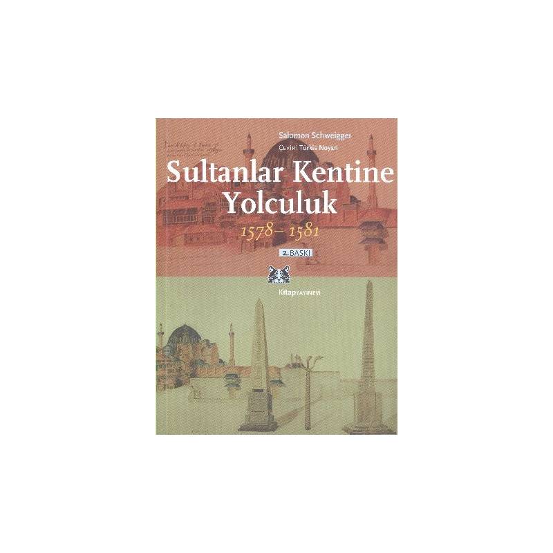 Sultanlar Kentine Yolculuk 1578 1581