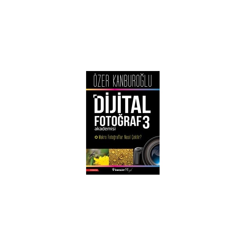 Dijital Fotoğraf Akademisi 3 Makro Fotoğraflar Nasıl Çekilir