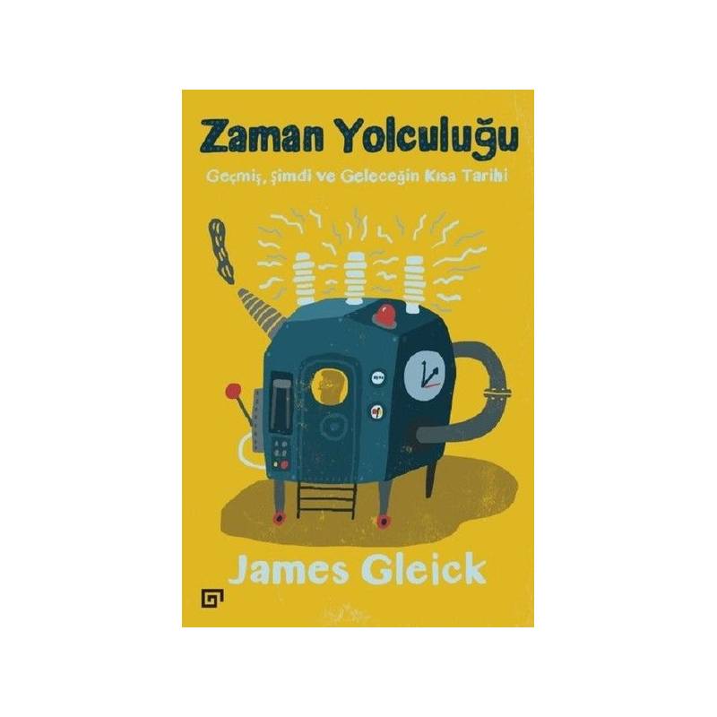 Zaman Yolculuğu Geçmiş, Şimdi Ve Geleceğin Kısa Tarihi