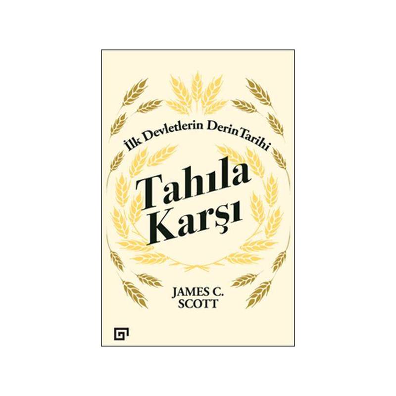 Tahıla Karşı İlk Devletlerin Derin Tarihi