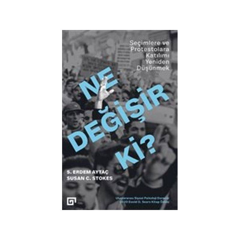 Ne Değişir Ki Seçimlere Ve Protestolara Katılımı Yeniden Düşünmek