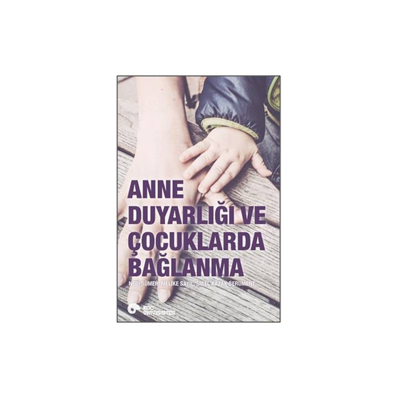 Anne Duyarlığı Ve Çocuklarda Bağlanma