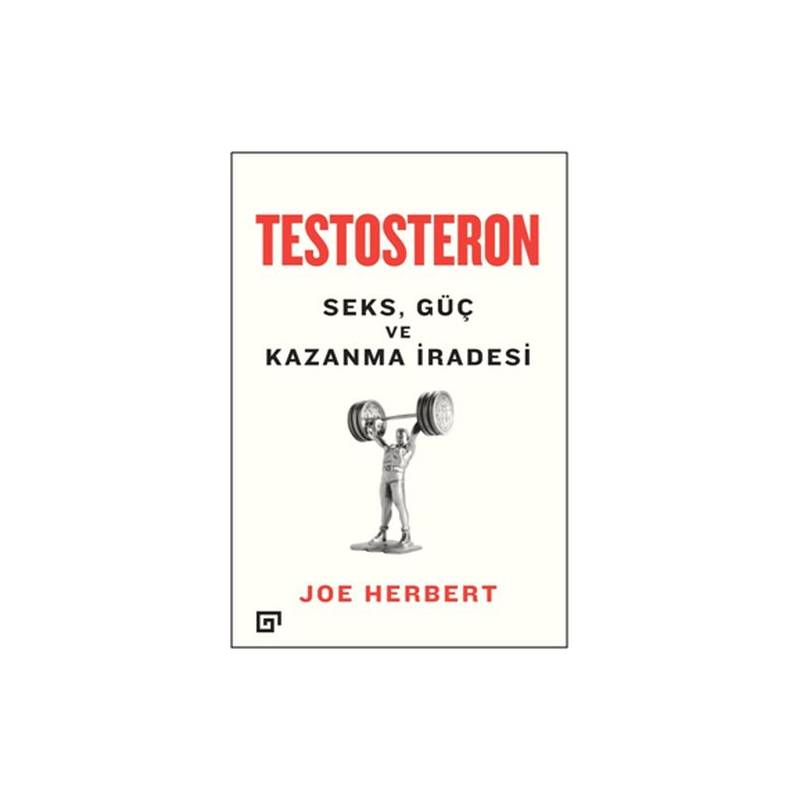 Testosteron Seks Güç Ve Kazanma İradesi