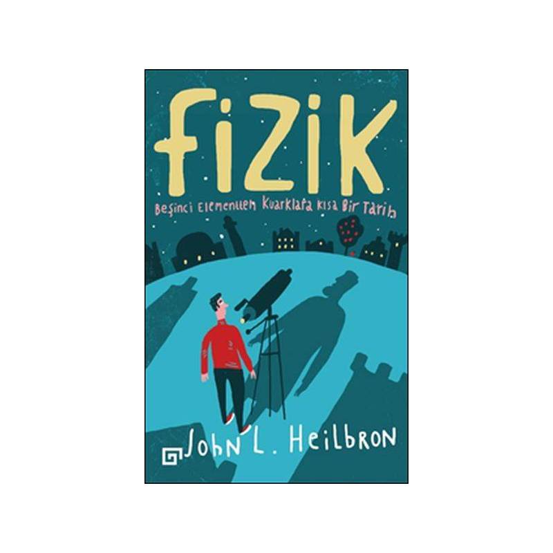 Fizik Beşinci Elementten Kuarklara Kısa Bir Tarih