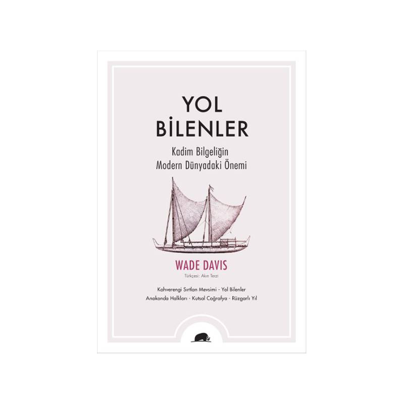 Yol Bilenler Kadim Bilgeliğin Modern Dünyadaki Önemi