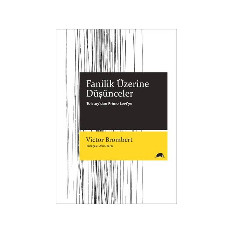 Fanilik Üzerine Düşünceler Tolstoydan Primo Leviye