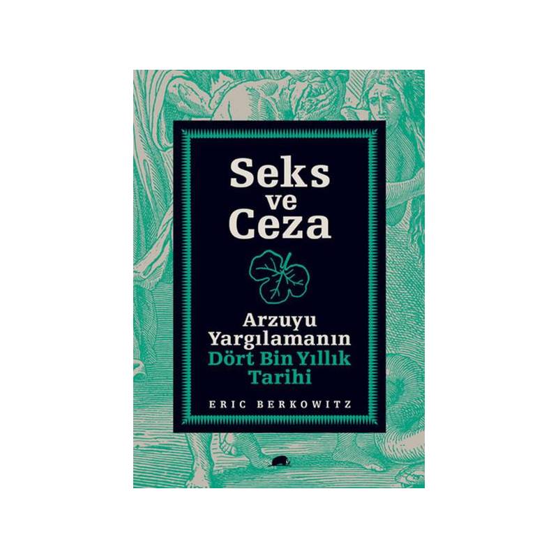 Seks Ve Ceza Arzuyu Yargılamanın Dört Bin Yıllık Tarihi