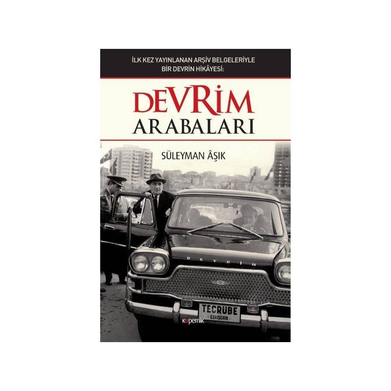 Devrim Arabaları İlk Kez Yayınlanan Arşiv Belgeleriyle Bir Devrin Hikayesi