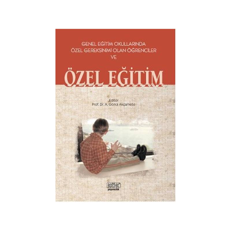 Genel Eğitim Okullarında Özel Gereksinimi Olan Öğrenciler Ve Özel Eğitim