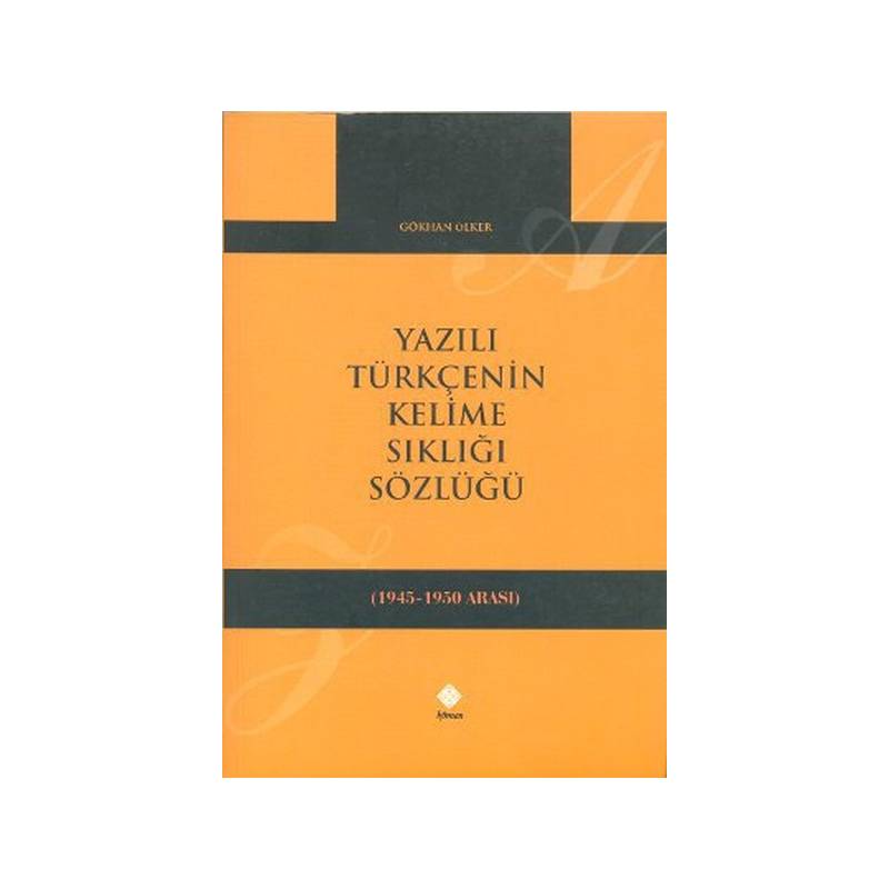 Yazılı Türkçenin Kelime Sıklığı Sözlüğü 1945 1950