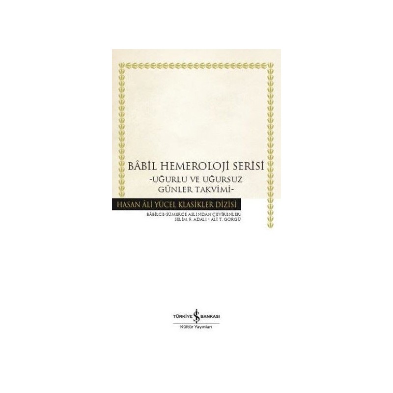 Babil Hemeroloji Serisi Uğurlu Ve Uğursuz Günler Takvimi Hasan Ali Yücel Klasikleri