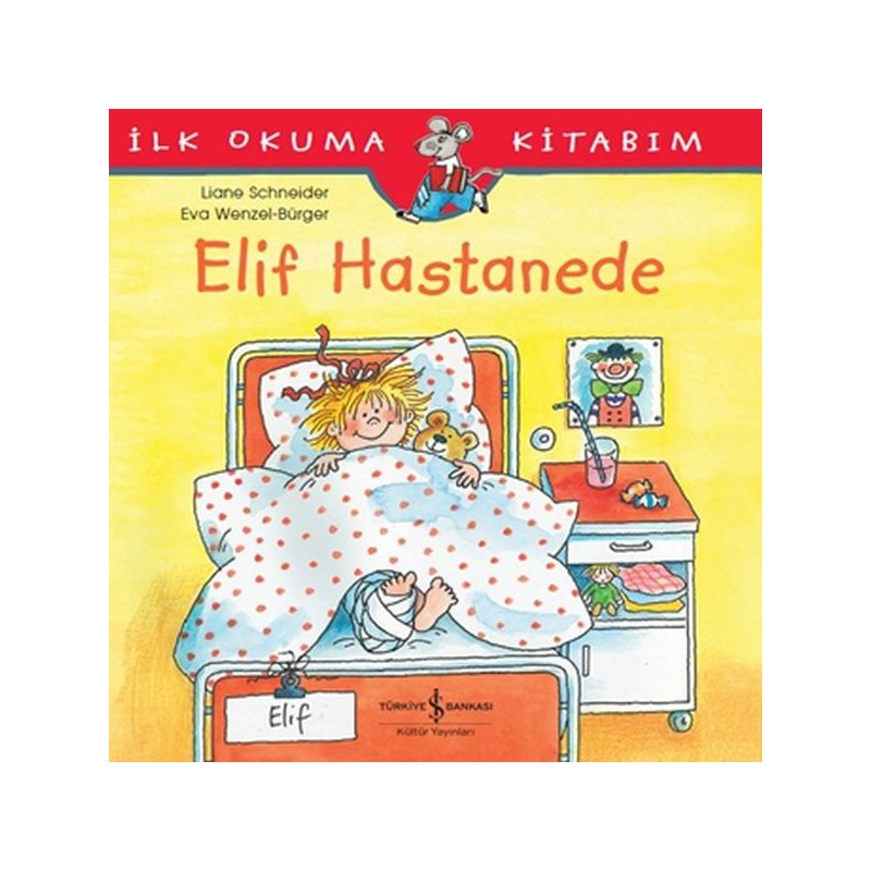 İlk Okuma Kitabım Elif Hastanede