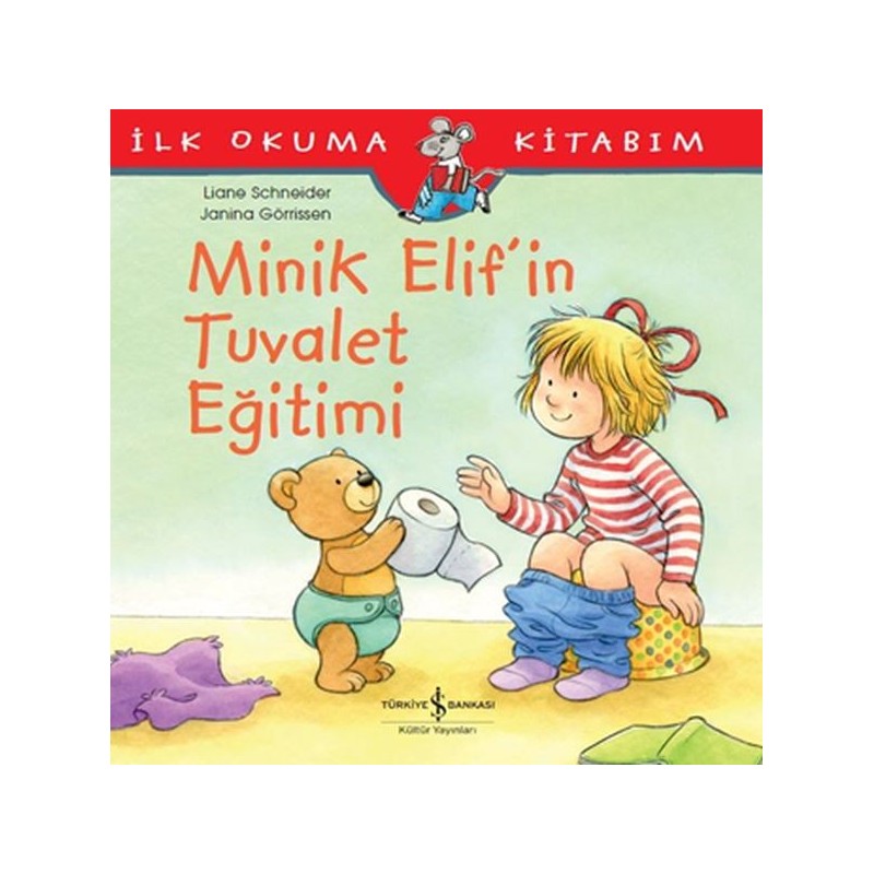 İlk Okuma Kitabım Minik Elif'in Tuvalet Eğitimi