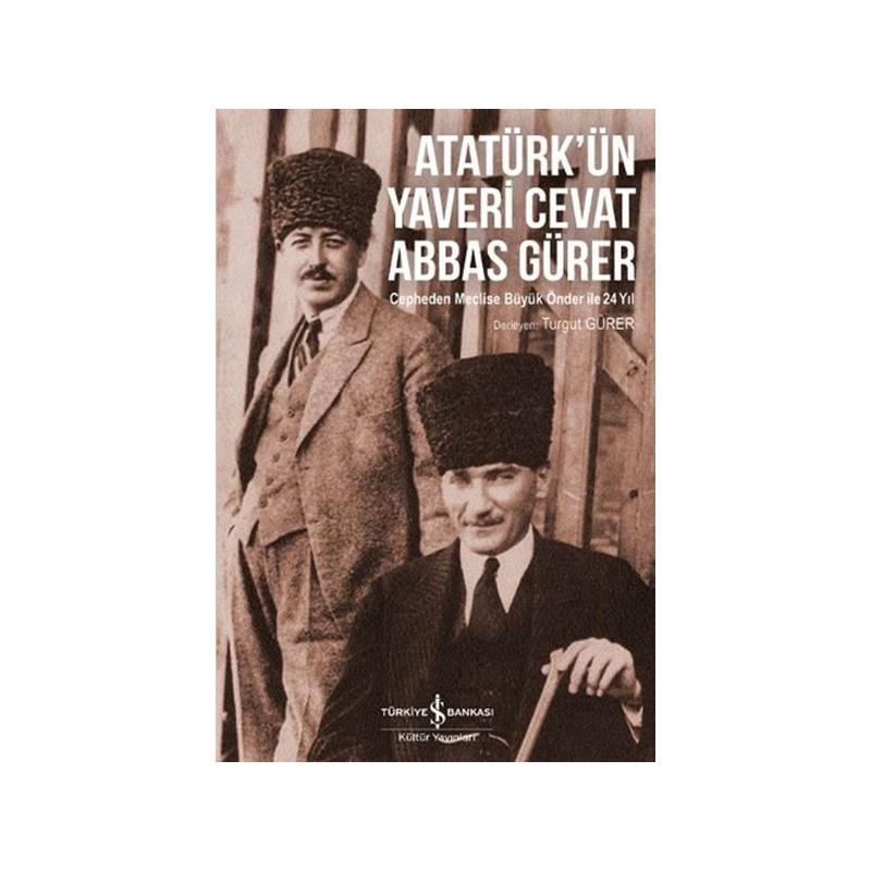 Atatürk'ün Yaveri Cevat Abbas Gürer