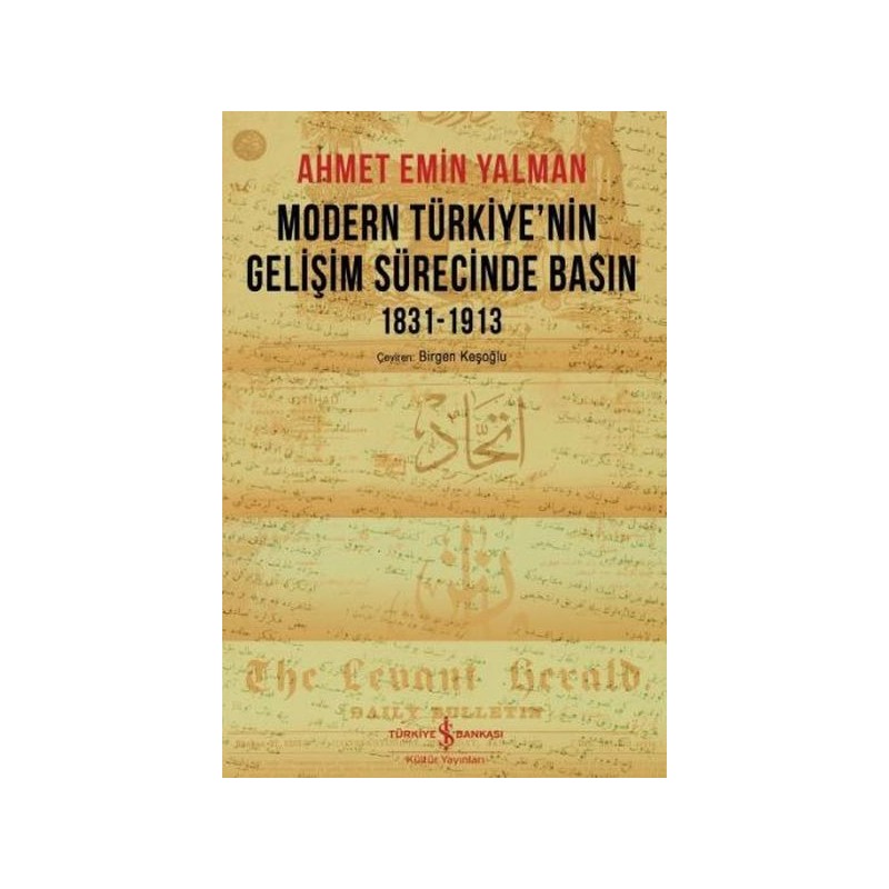 Modern Türkiyenin Gelişim Sürecinde Basın 1831 1913 Modern Türkiyenin Gelişim Sürecinde Basın 1831 1913