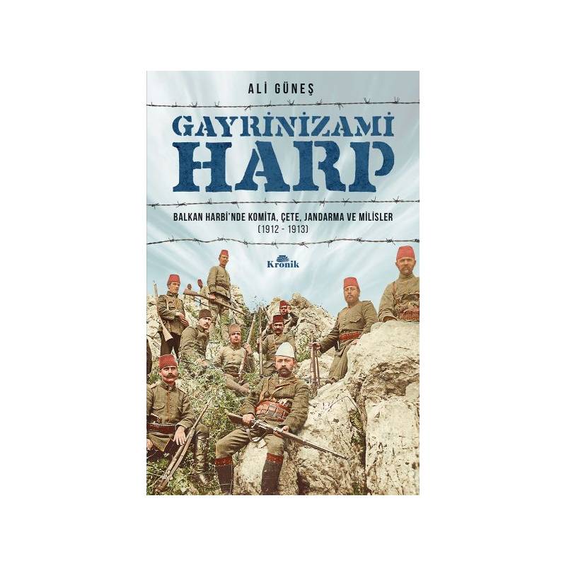 Gayrinizami Harp Balkan Harbinde Komita, Çete, Jandarma Ve Milisler 1912 1913