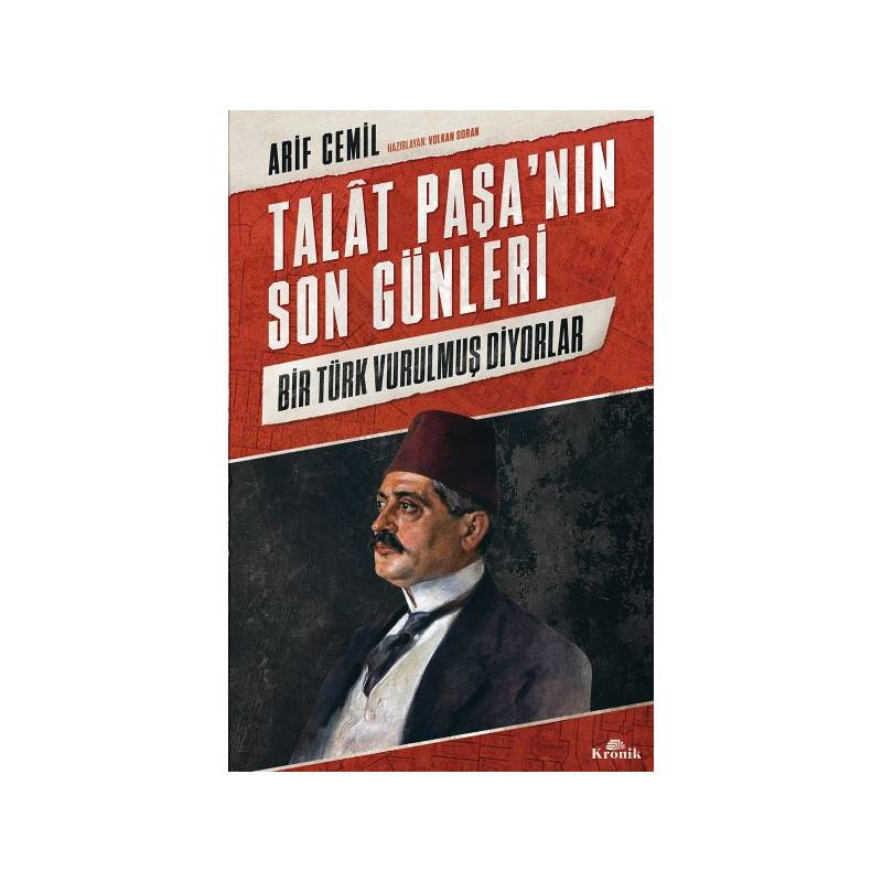 Talat Paşanın Son Günleri Bir Türk Vurulmuş Diyorlar