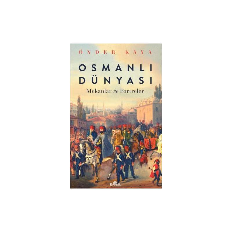 Osmanlı Dünyası Mekanlar Ve Portreler