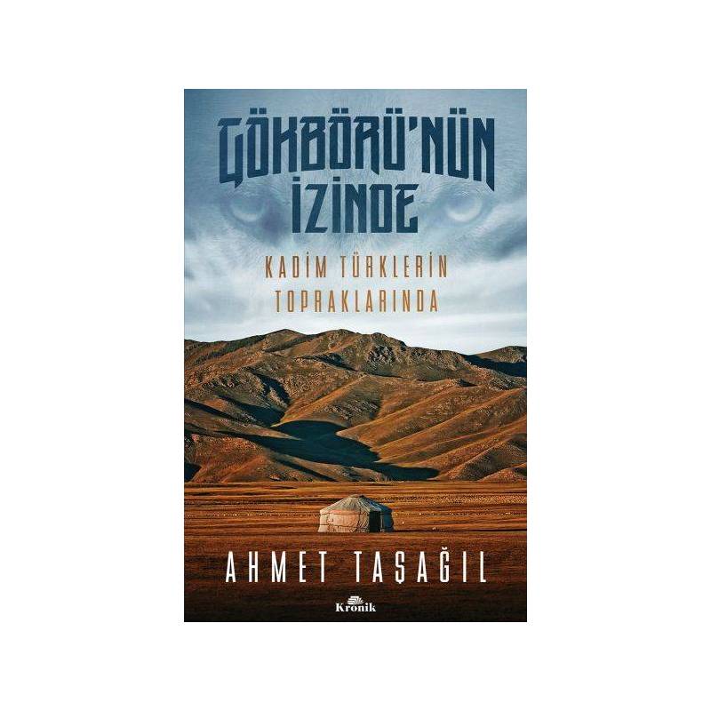 Gökbörü'nün İzinde Kadim Türklerin Topraklarında
