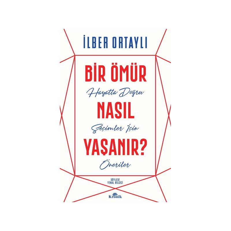 Bir Ömür Nasıl Yaşanır Hayatta Doğru Seçimler İçin Öneriler